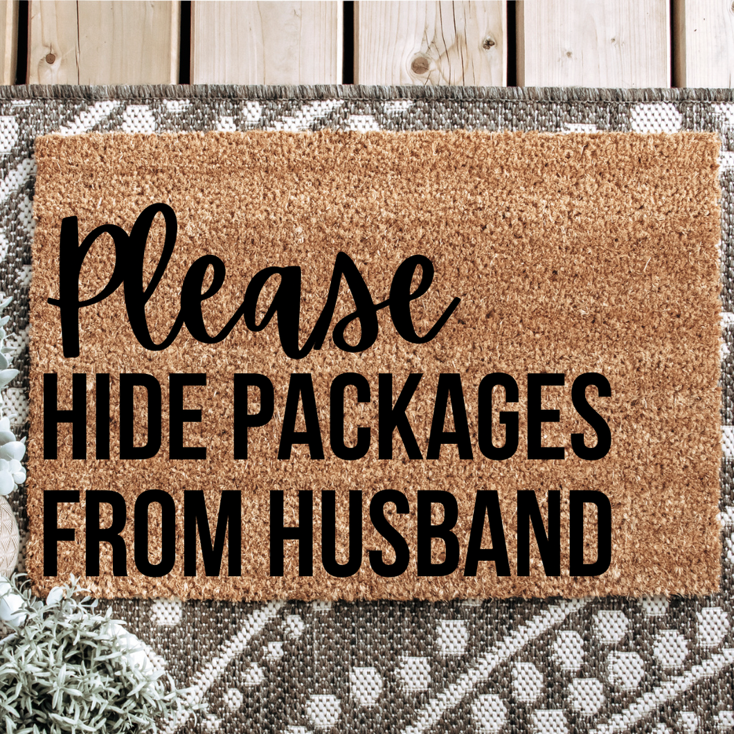 PLEASE HIDE PACKAGES FROM HUSBAND