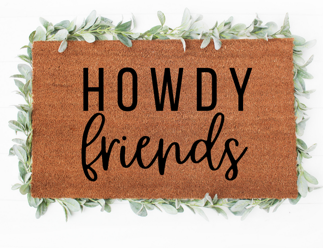 HOWDY FRIENDS
