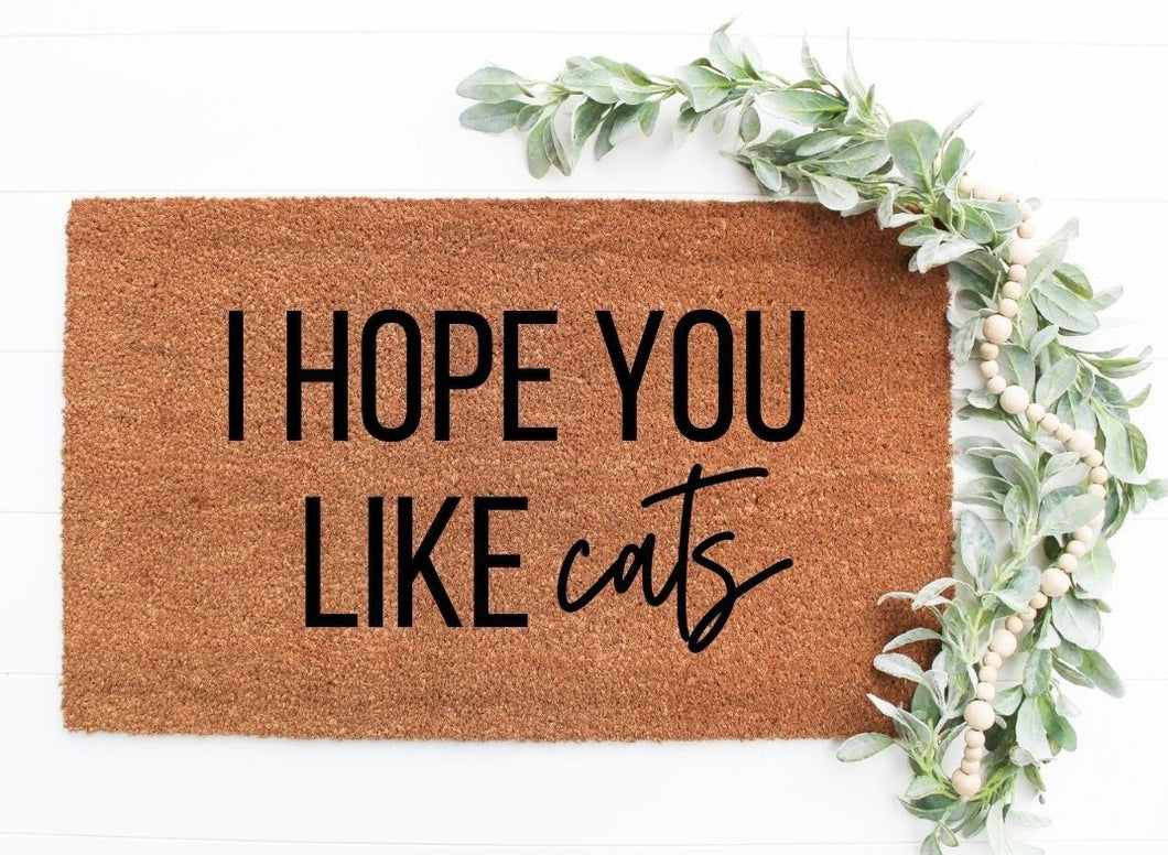 I HOPE YOU LIKE CATS