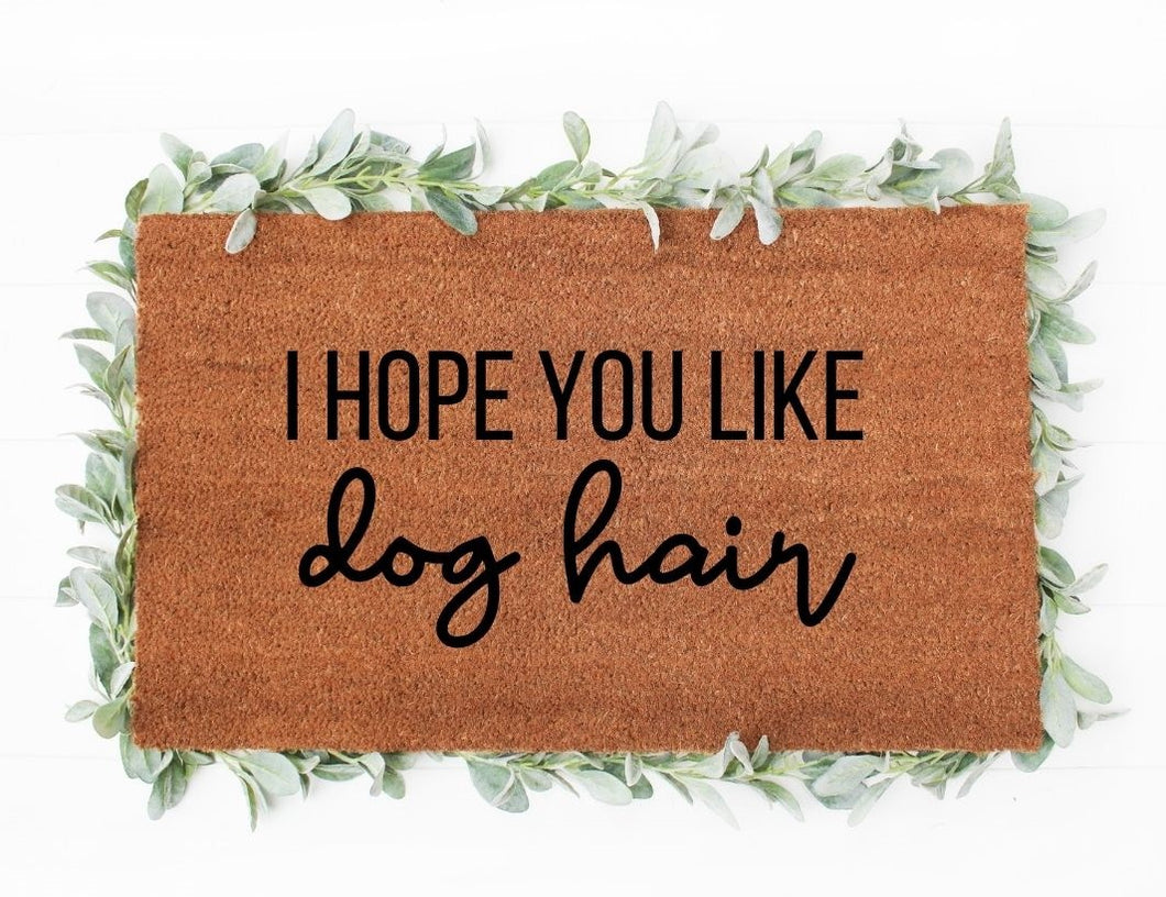 I HOPE YOU LIKE CAT/DOG HAIR